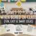 games to play when bored in class