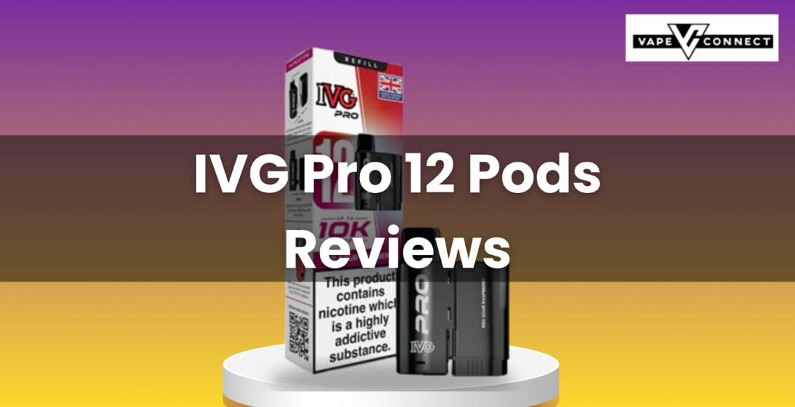 In-depth Review about IVG Pro 12 Pods